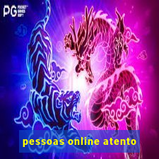 pessoas online atento