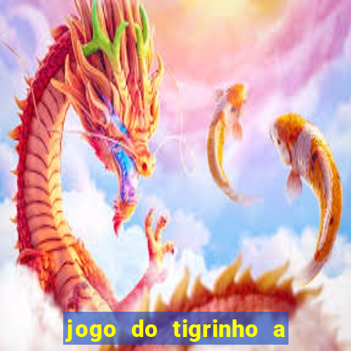 jogo do tigrinho a partir de r$ 1