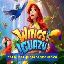 sorte bet-plataforma-nova