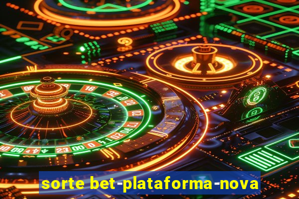 sorte bet-plataforma-nova