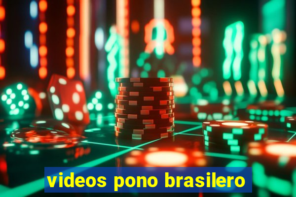 videos pono brasilero