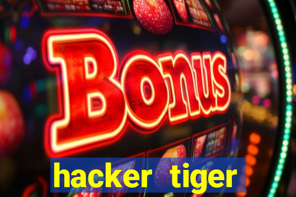 hacker tiger fortune gratis