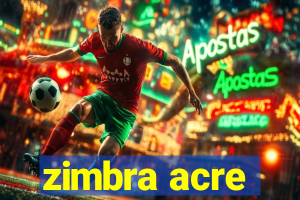 zimbra acre