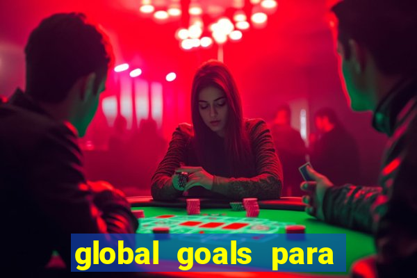 global goals para que serve