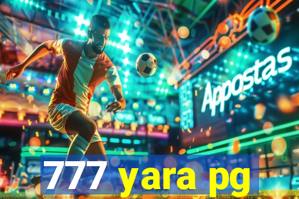 777 yara pg