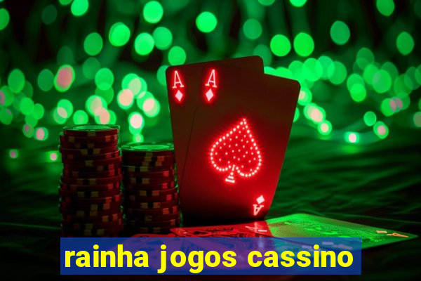 rainha jogos cassino