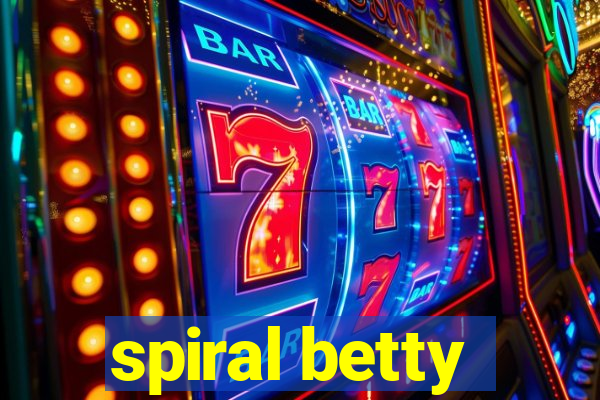 spiral betty