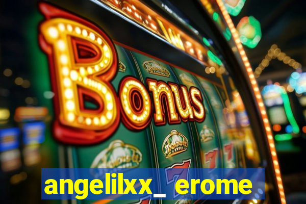 angelilxx_ erome