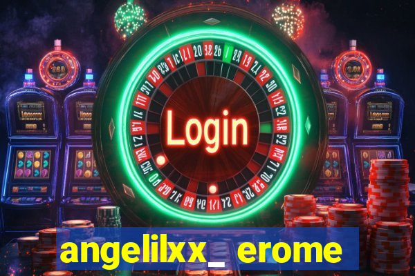 angelilxx_ erome