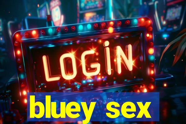 bluey sex