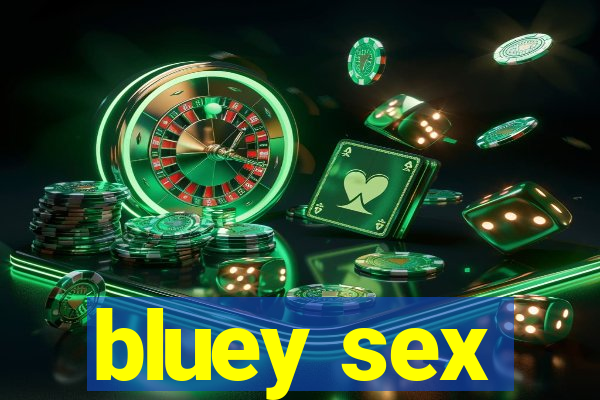 bluey sex