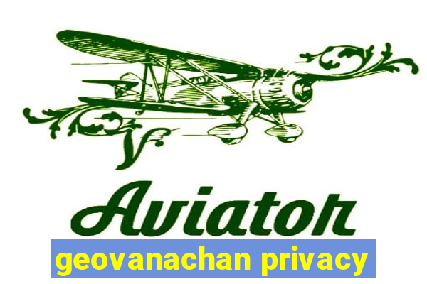 geovanachan privacy