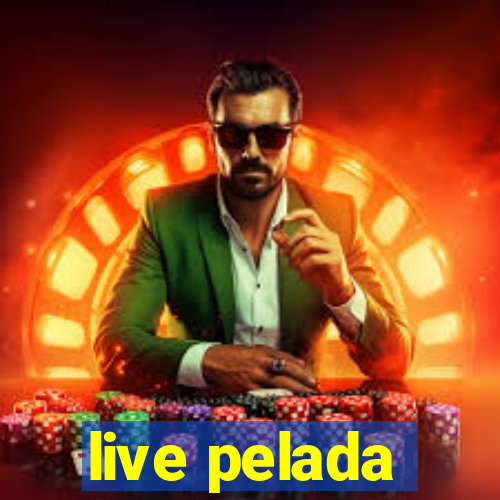 live pelada