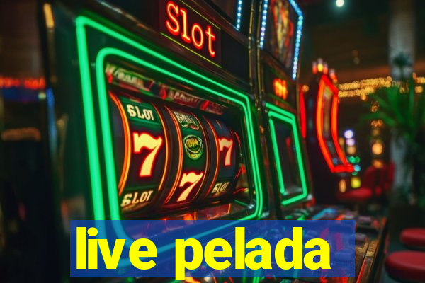 live pelada