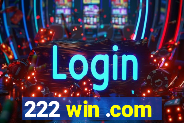 222 win .com