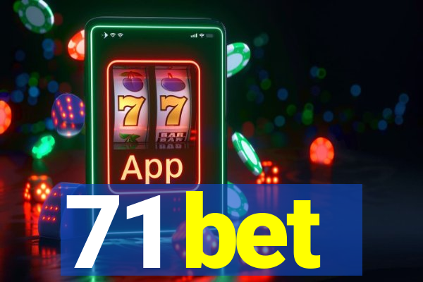 71 bet