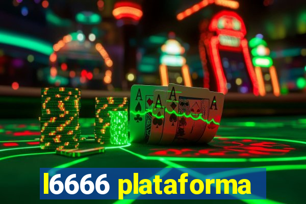 l6666 plataforma