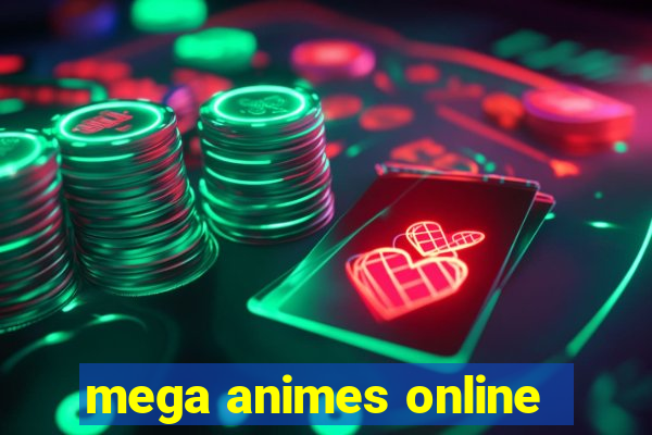 mega animes online