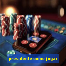 presidente como jogar