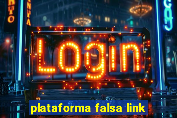 plataforma falsa link