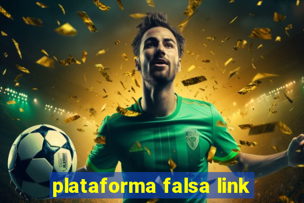 plataforma falsa link