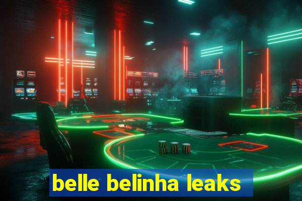 belle belinha leaks