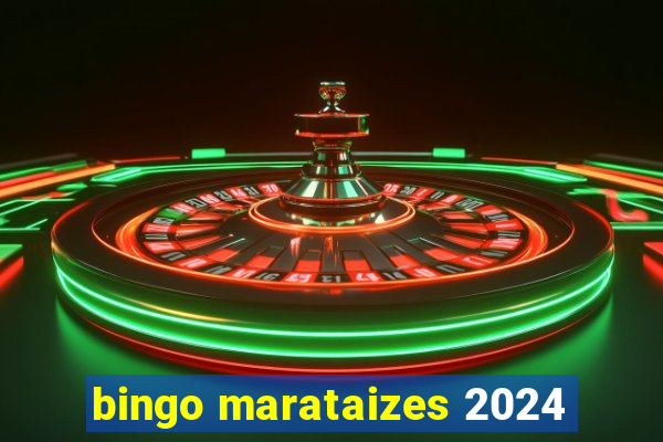 bingo marataizes 2024