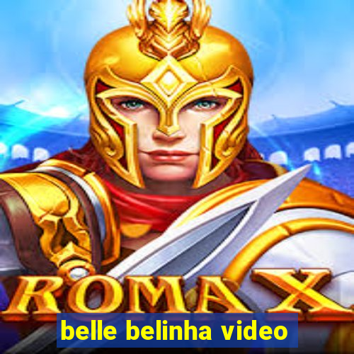 belle belinha video