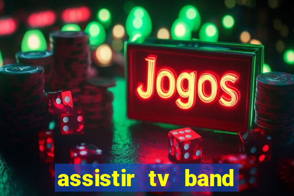 assistir tv band bahia ao vivo