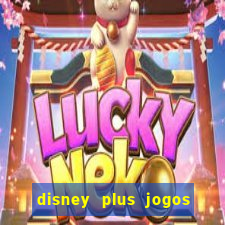 disney plus jogos de futebol