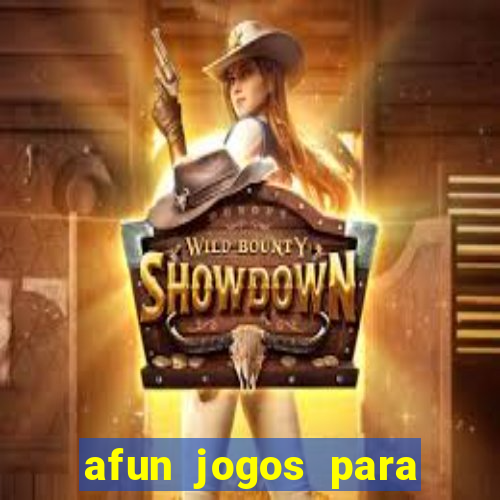 afun jogos para ganhar dinheiro