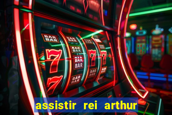 assistir rei arthur (2004 mega filmes)