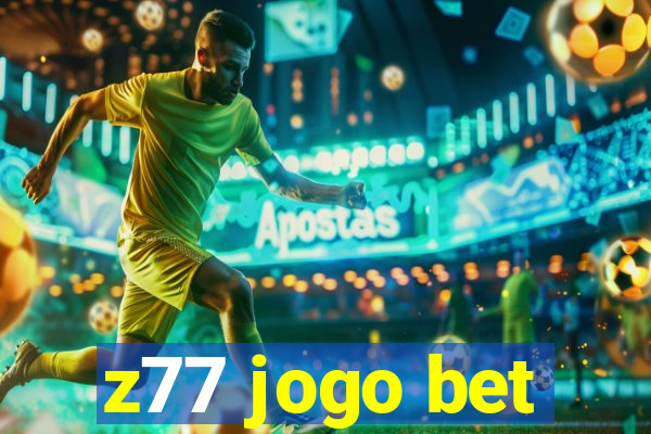 z77 jogo bet