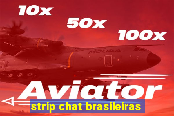 strip chat brasileiras