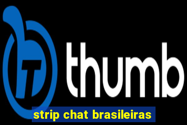 strip chat brasileiras