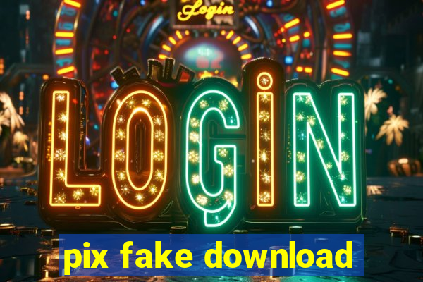 pix fake download