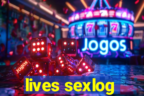 lives sexlog