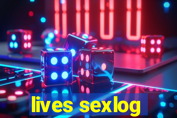 lives sexlog