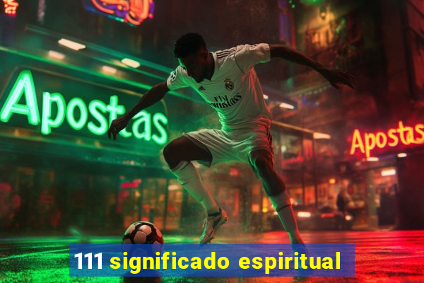 111 significado espiritual