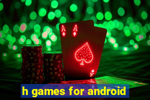 h games for android