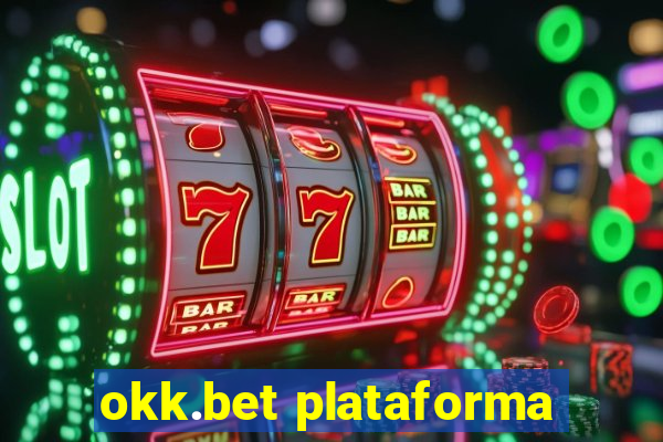 okk.bet plataforma