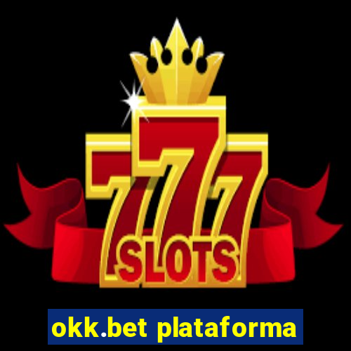 okk.bet plataforma