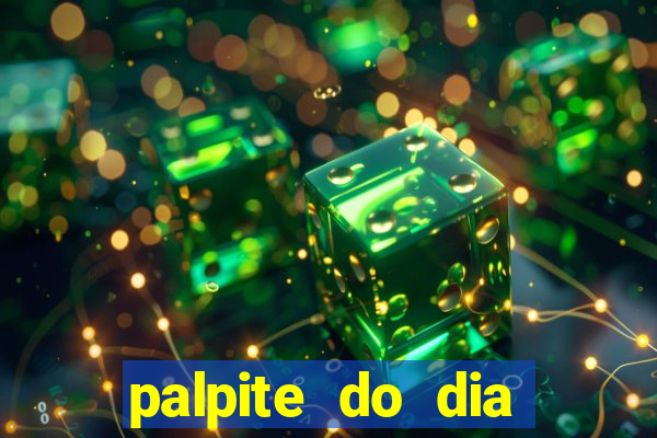 palpite do dia para hoje