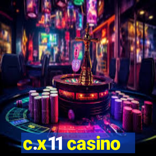 c.x11 casino