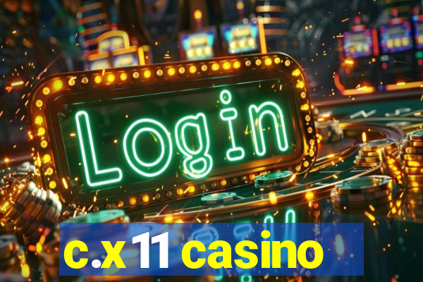 c.x11 casino