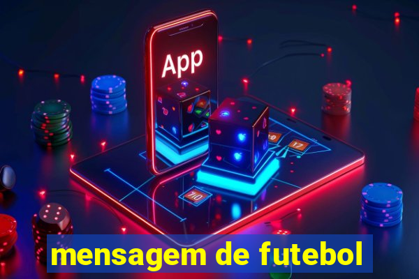 mensagem de futebol