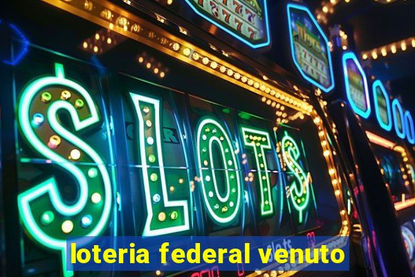 loteria federal venuto