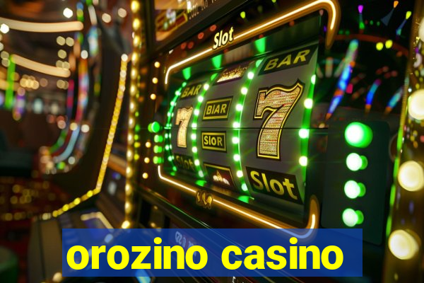 orozino casino