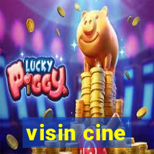 visin cine