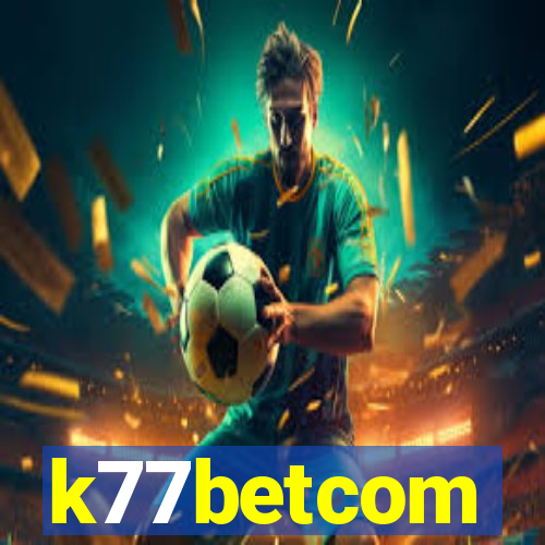 k77betcom